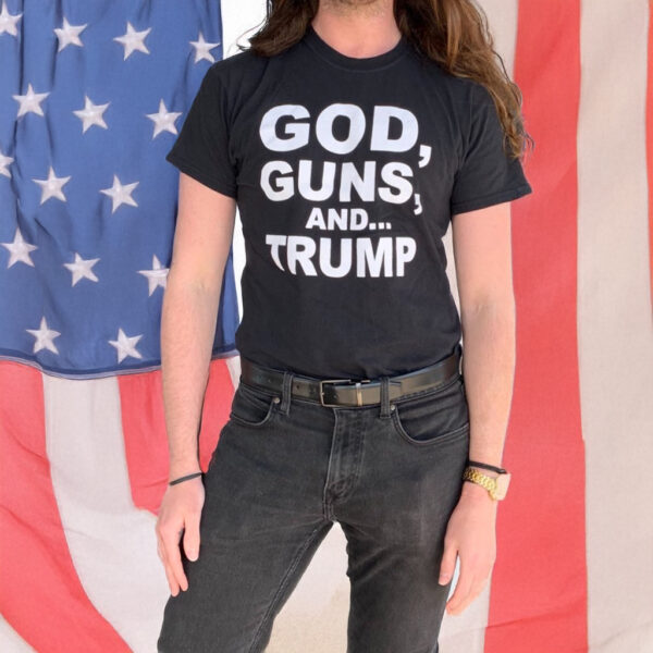 God, Guns, And Trump T-Shirts