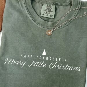 Have Yourself A Merry Little Christmas T-Shirt