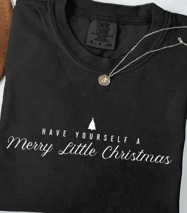 Have Yourself A Merry Little Christmas TShirts