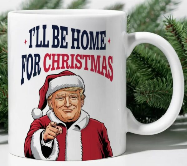 I Will Be Home For Christmas 2024 Mug