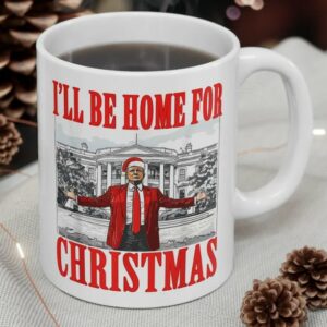 I'll Be Home For Christmas Mug, Trump Mugs, Maga 2024 Mugs