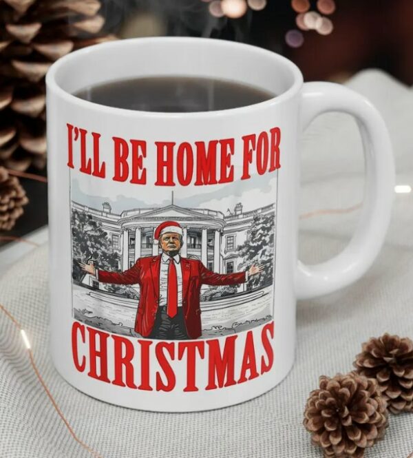 I'll Be Home For Christmas Mug, Trump Mugs, Maga 2024 Mugs