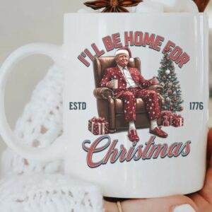 I'll Be Home For Christmas Trump Santa 11oz Coffee Mugs1