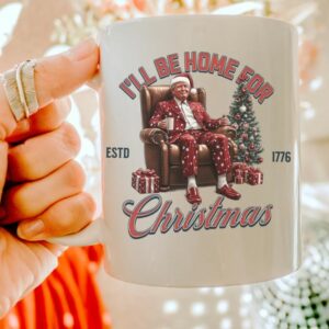 I'll Be Home For Christmas Trump Santa 11oz Coffee Mugs2