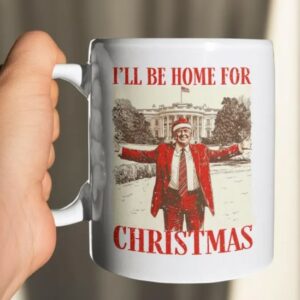 I'll Be Home for Christmas Mug- President Trump Mugs