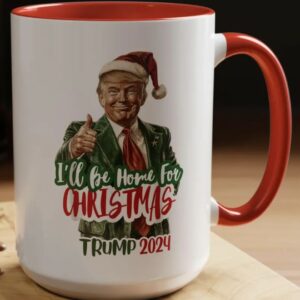 I'll Be Home for Christmas Tea Cup, Republican Mug, Donald Trump Coffee Mugs1