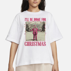 I'll be home for Xmas Shirt, president Trump T-Shirts