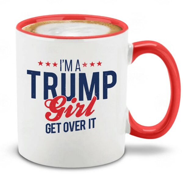 I'm A Trump Girl Get Over It Stars Red Handle Ceramic Coffee Mug Cup Mugs1