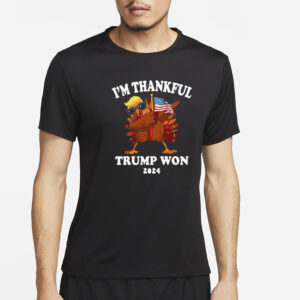 I'm Thankful Trump Won Thanksgiving Trump Autumn Turkey 2024 T-Shirts3