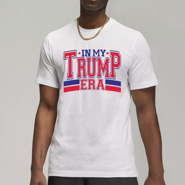 In My Trump Era T-Shirts2