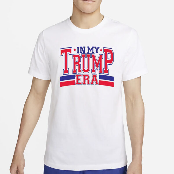 In My Trump Era T-Shirts3