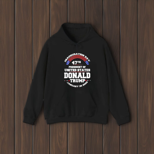 Inauguration Day 47th President Of United States Donald Trump January 20 2025 Shirts2