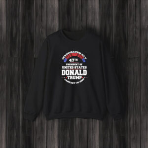 Inauguration Day 47th President Of United States Donald Trump January 20 2025 Shirts3