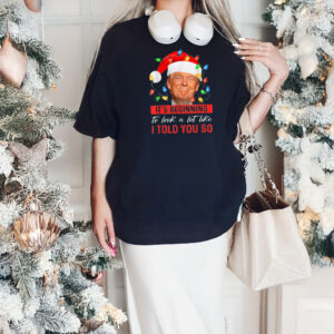 It's Beginning The Look A Lot Like I Told You So Trump Sweatshirt, Hoodie 2