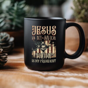 Jesus Is My Savior, Trump Is My President 2024 Mug2