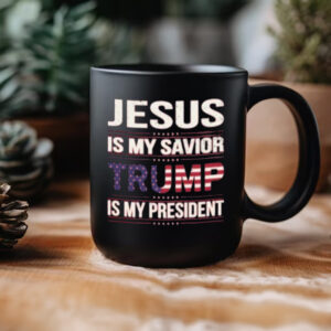 Jesus Is My Savior Trump Is My President Mug, Donald Trump Mug2