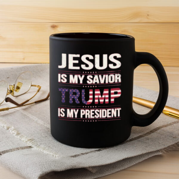 Jesus Is My Savior Trump Is My President Mug, Donald Trump Mug3