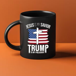 Jesus Is My Savior Trump Is My President Mug, Trump 2024 Pro Trump Mug1