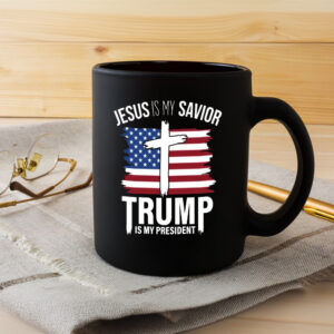 Jesus Is My Savior Trump Is My President Mug, Trump 2024 Pro Trump Mug3