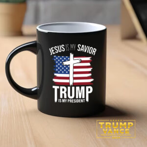 Jesus Is My Savior Trump Is My President Mug, Trump Mug