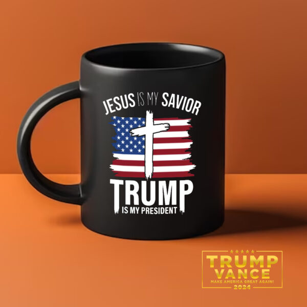 Jesus Is My Savior Trump Is My President Mug, Trump Mug1