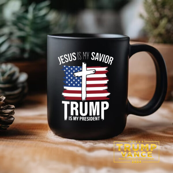 Jesus Is My Savior Trump Is My President Mug, Trump Mug2