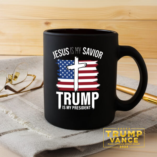 Jesus Is My Savior Trump Is My President Mug, Trump Mug3