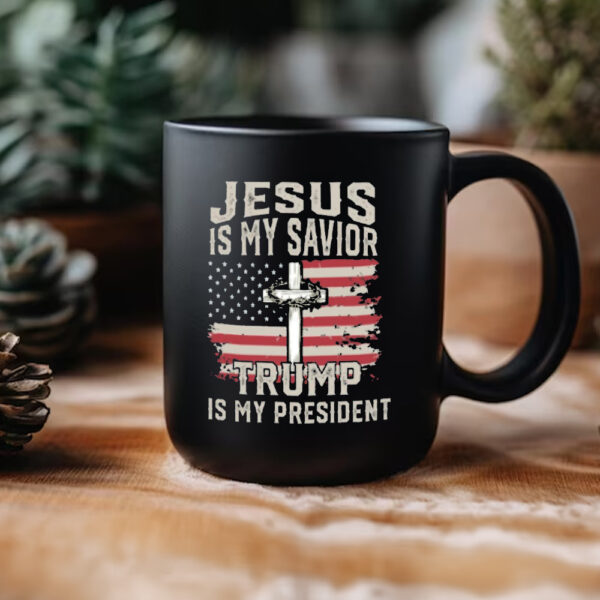 Jesus Is My Savior Trump Is My President Mugs2