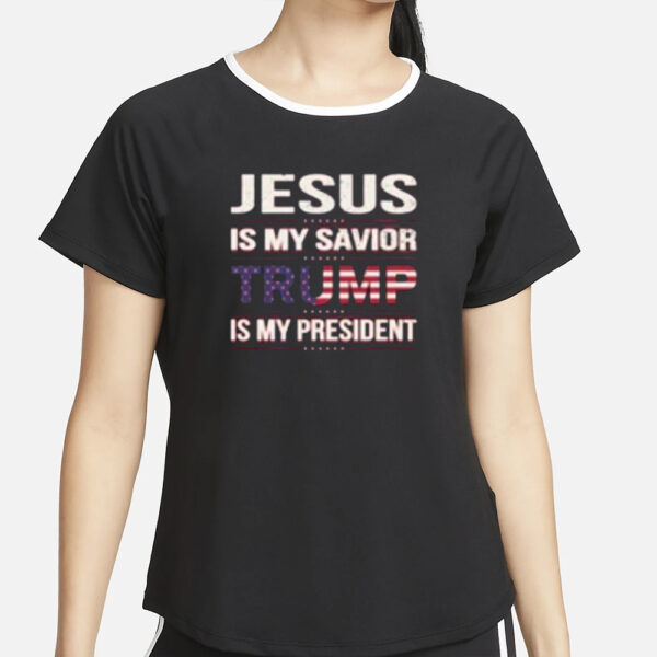 Jesus Is My Savior Trump Is My President Shirt, Donald Trump Shirts1