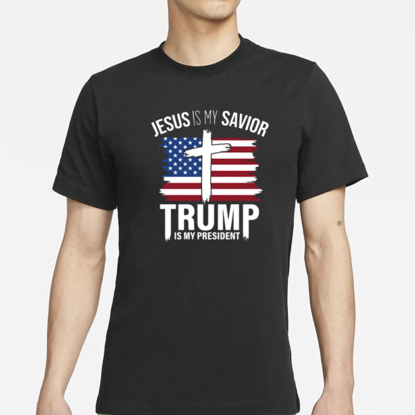 Jesus Is My Savior Trump Is My President Shirt, Trump 2024 T-Shirts.2