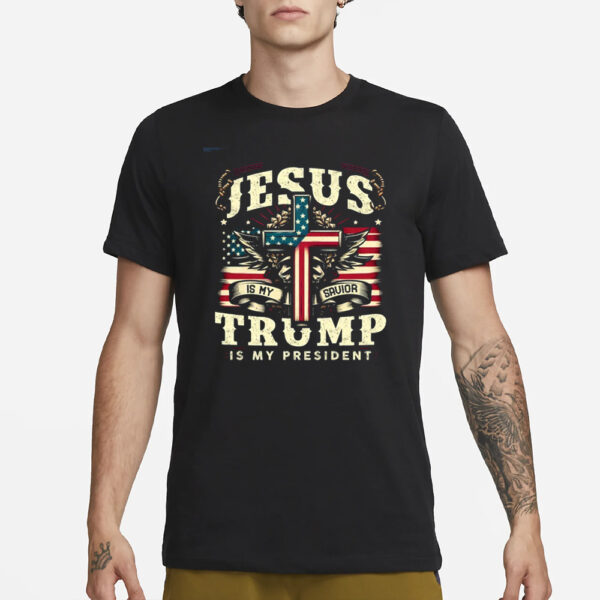 Jesus is My Savior Trump is My President Shirt, Trump 2024 T-Shirts, Trump Shirt2