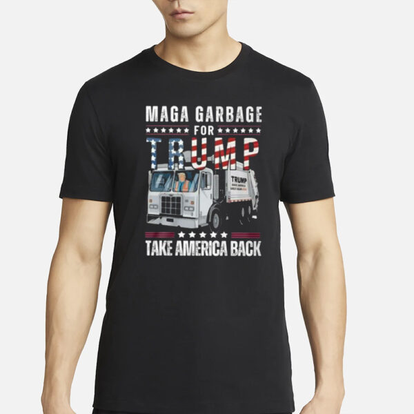 Maga Garbage For Trump Take America Back T-Shirts