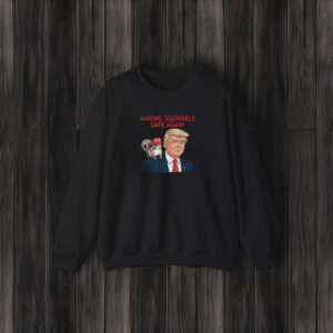 Make Squirrels Safe Again Trump Shirts3