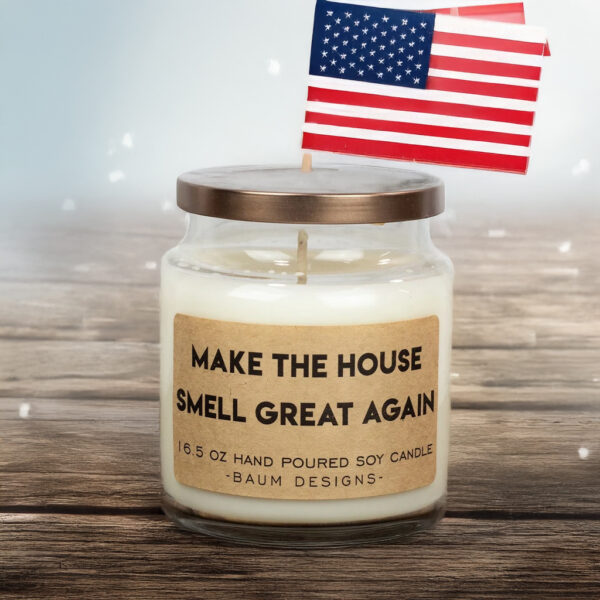 Make The House Smell Great Again Trump Soy Candle