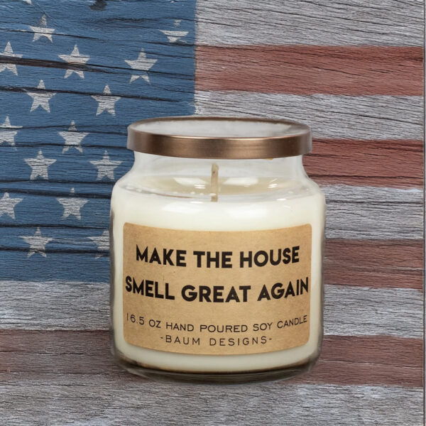 Make The House Smell Great Again Trump Soy Candle US