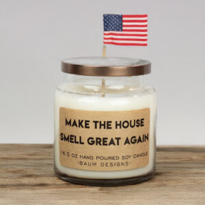 Make The House Smell Great Again Trump Soy Candles