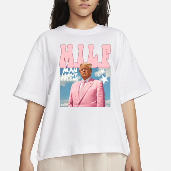 Man I Love Felons Trump Shirt, Funny Trump T-Shirt