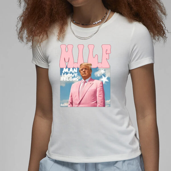 Man I Love Felons Trump Shirt, Funny Trump T-Shirt1