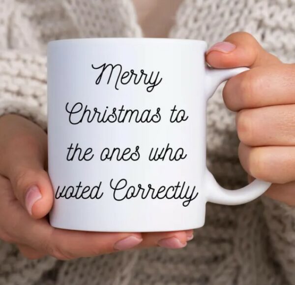 Merry Christmas To The Ones Who Coted Correctly Mugs