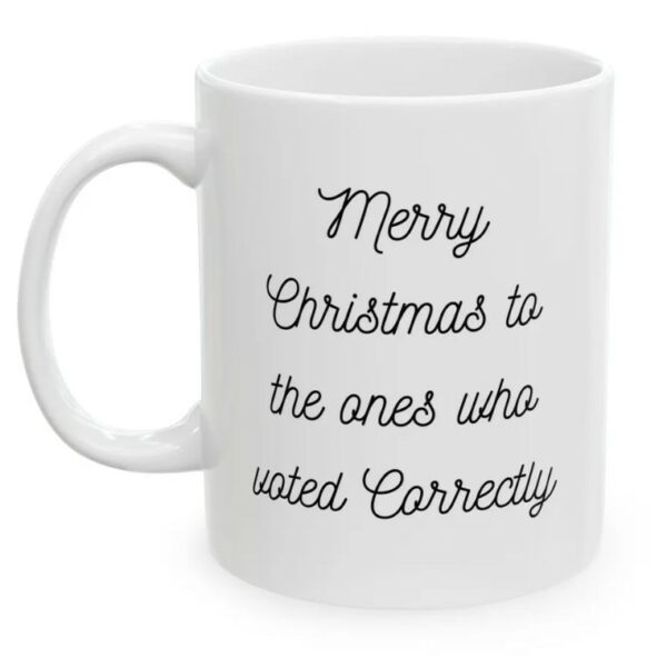 Merry Christmas To The Ones Who Coted Correctly Mugs2