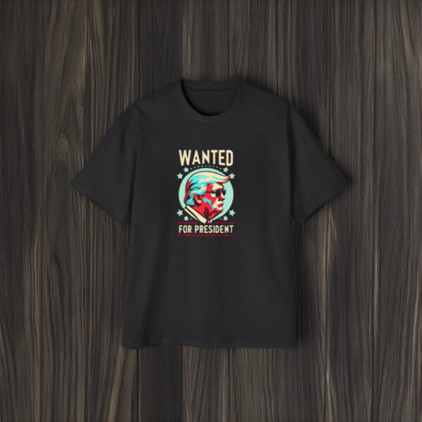 Original Trump Wanted For President 2024 shirts1