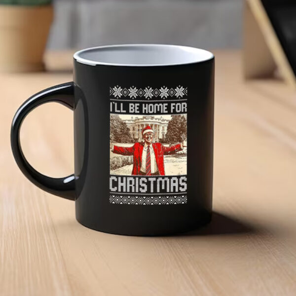 President Trump I'll Be Home For Christmas Mug