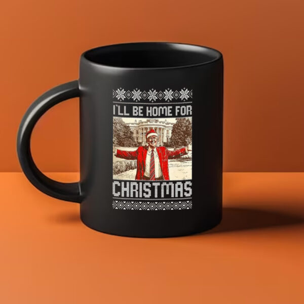 President Trump I'll Be Home For Christmas Mug1