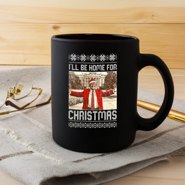 President Trump I'll Be Home For Christmas Mug3