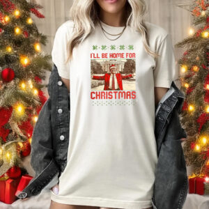 President Trump I'll Be Home for Christmas 2024 tshirt, Humorous Trump Christmas Shirts1