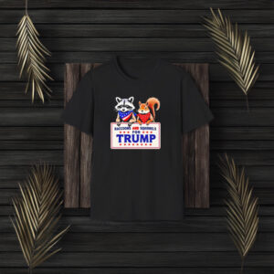 Raccoons And Squirrels For Trump Shirts