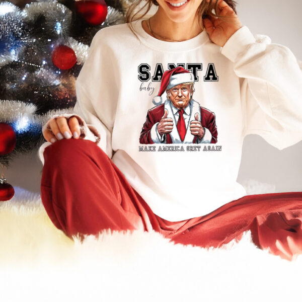 Santa Baby Trump Make America Great Again Sweatshirt, Christmas Republican Shirts