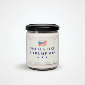 Smells Like A Trump Win Scented Soy Candles