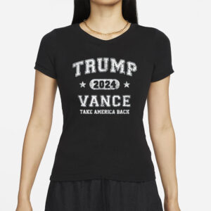 Team Trump Vance 2024 Take America Back Vintage T-Shirts