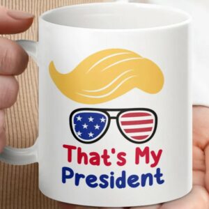 That's My President Coffee Trump Mugs